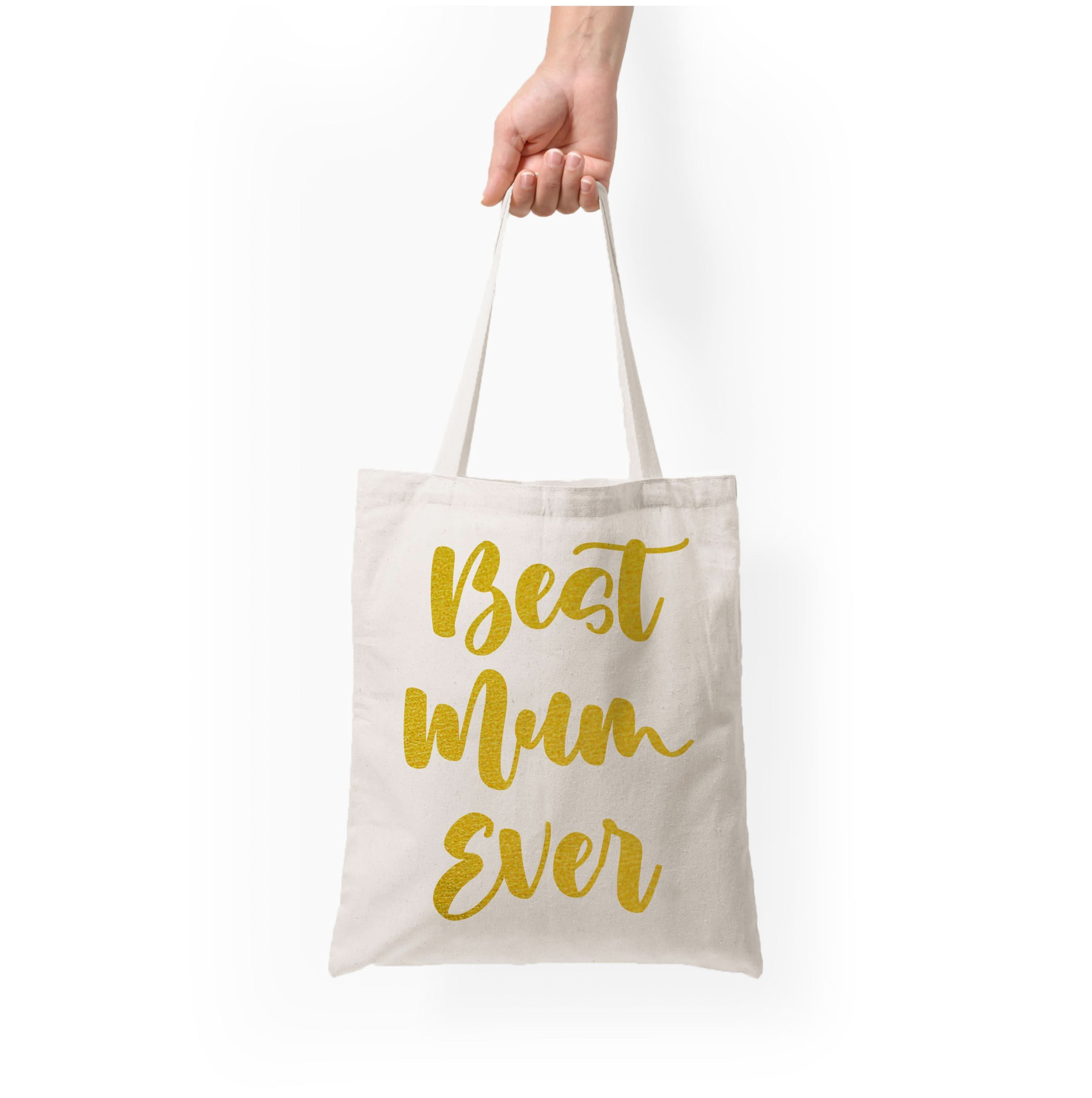 Golden Best Mum Ever Tote Bag