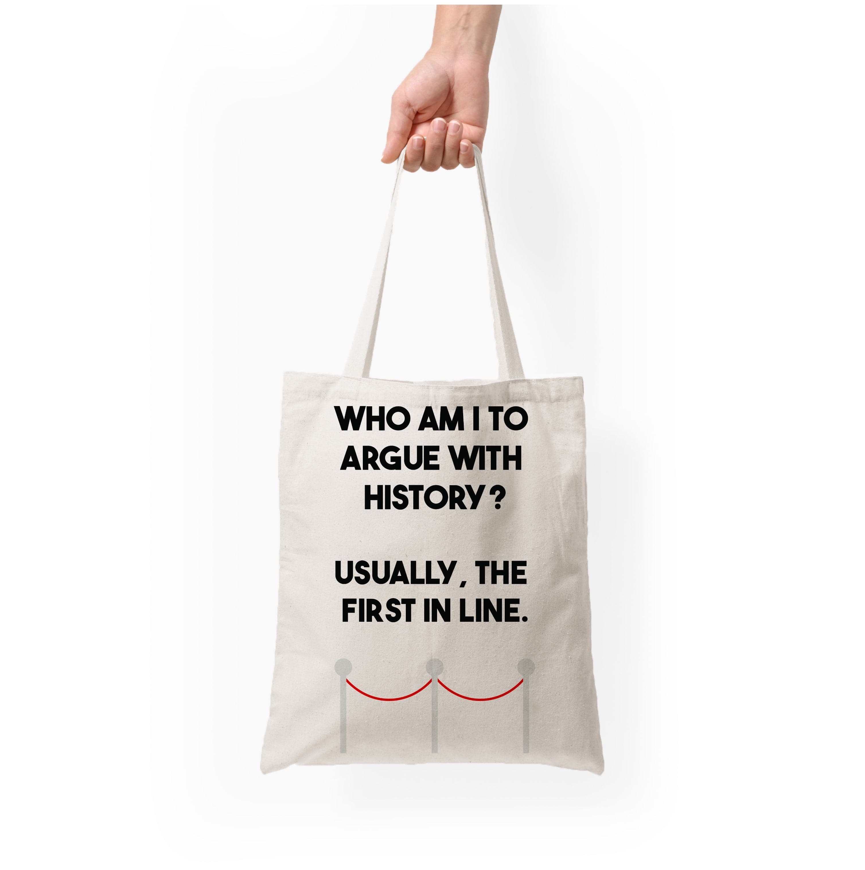 Who Am I To Argue With History? Tote Bag