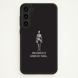 Halloween Is Kinda My Thing.. Galaxy S23 Case