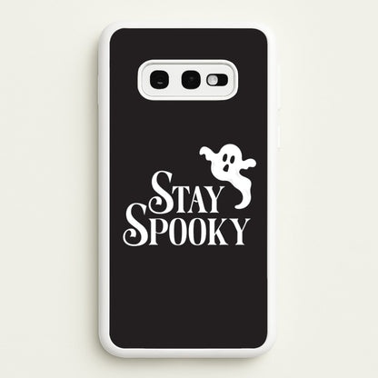 Stay Spooky  Galaxy S10e Case