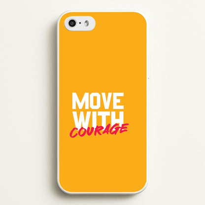 Move With Courage iPhone 5 / 5s / SE 2016 Case