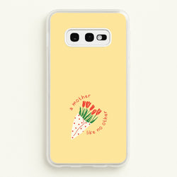 A Mother Like No Other Galaxy S10e Case