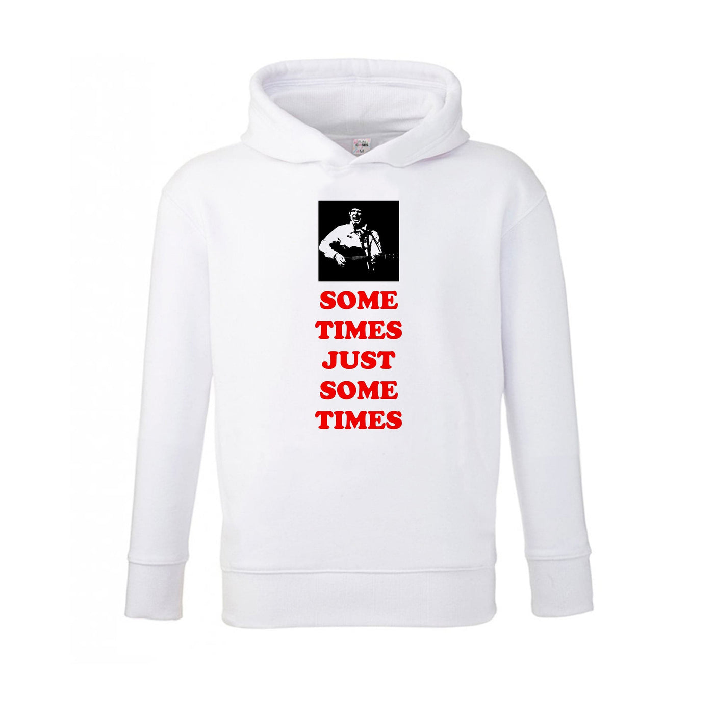 Some Times Just Some Times - Festival Kids Hoodie
