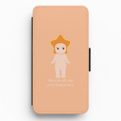 This Is Literally Who You're Being Mean To Flip / Wallet Phone Case