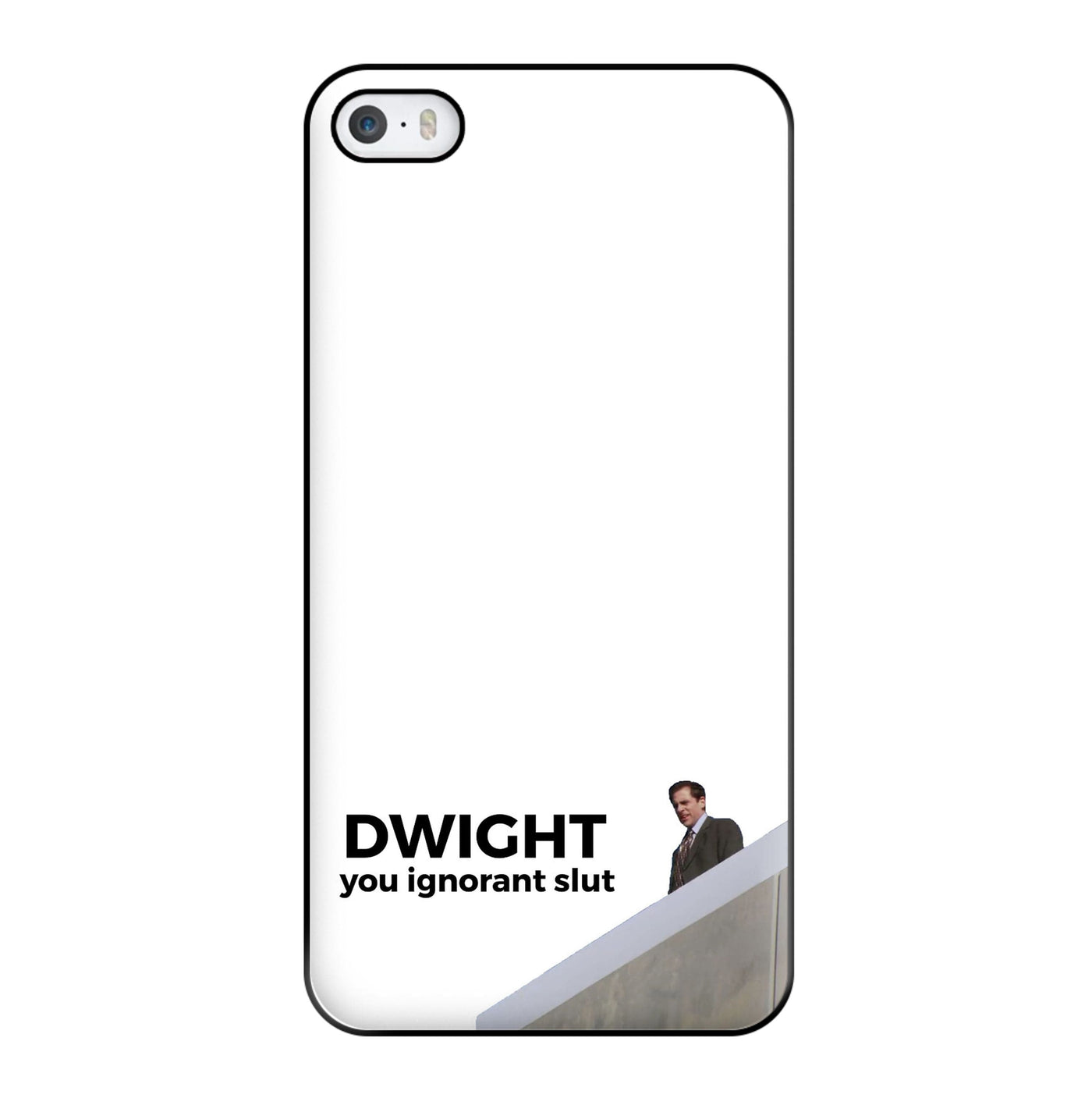 Dwight, You Ignorant Slut - The Office Phone Case