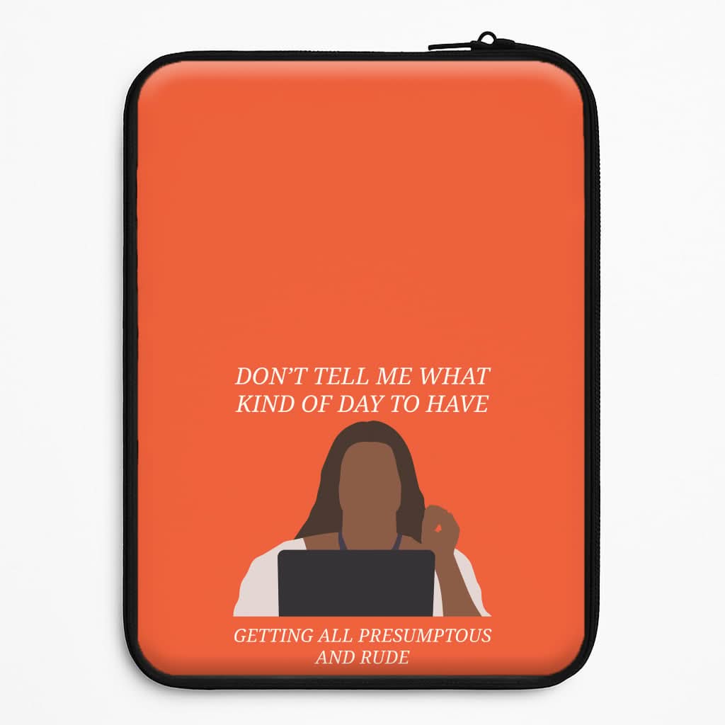 Don't Tell Me What Kind Of Day To Have Universal Laptop Sleeve