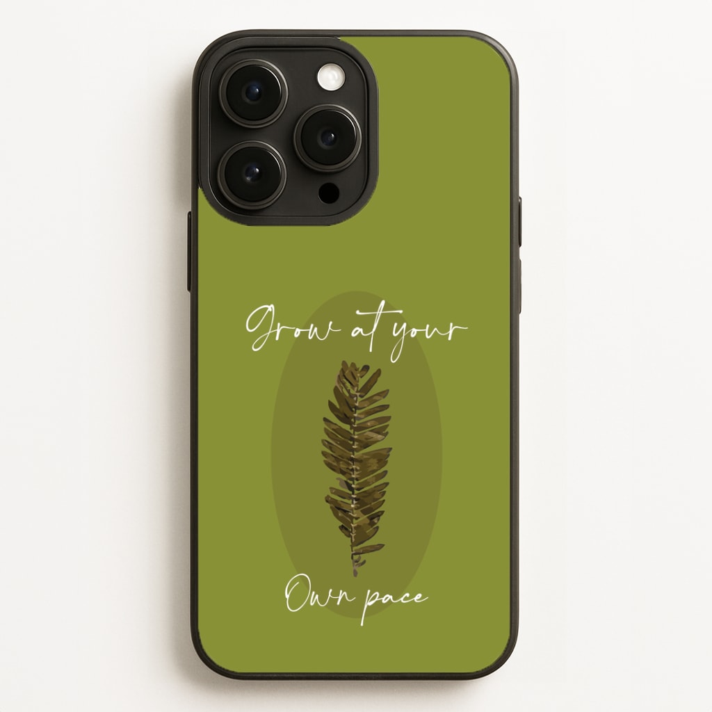 Grow At Your Own Pace Fern Phone Case for iPhone, Samsung Galaxy and Google Pixel