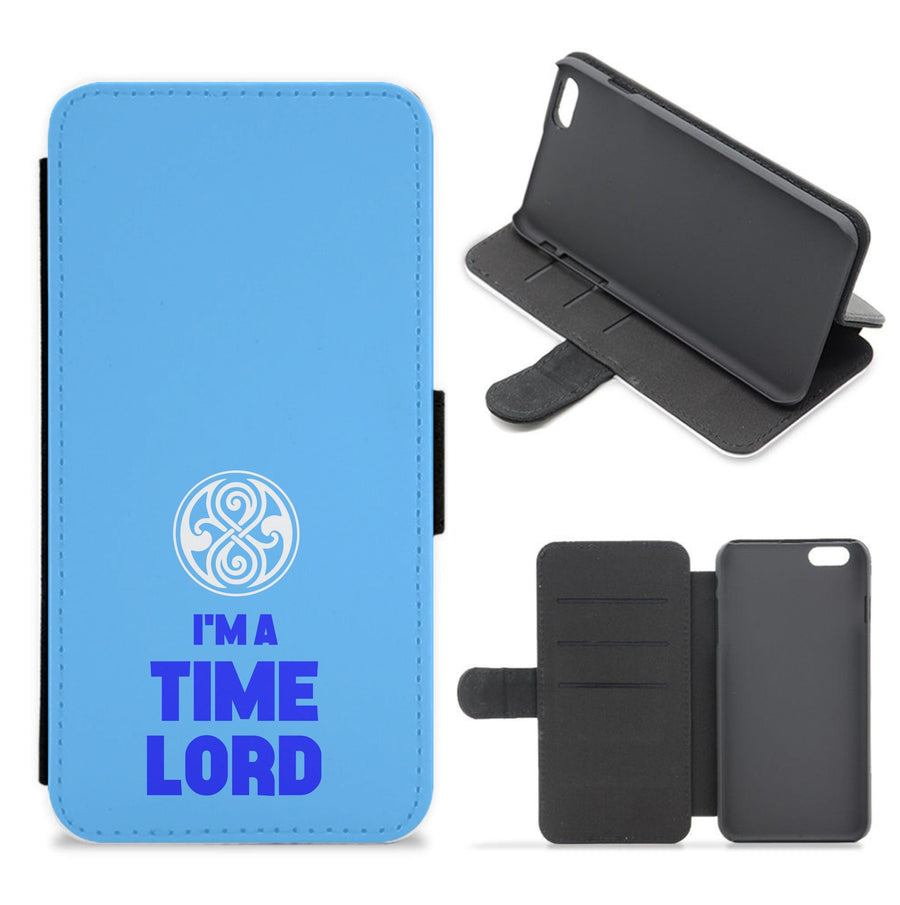 I'm A Time Lord - Doctor Who Flip / Wallet Phone Case