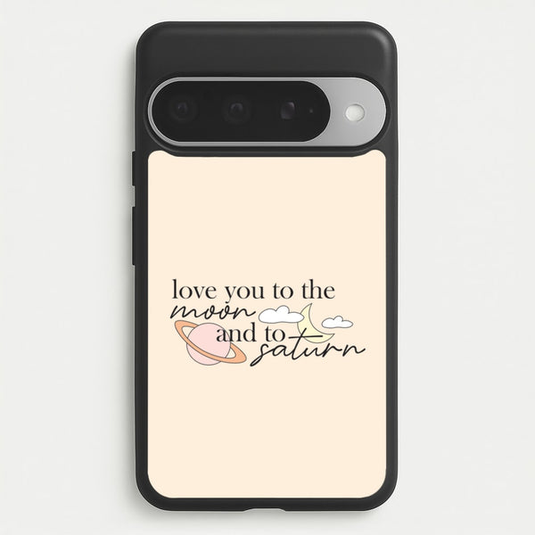 Love You To The Moon And Saturn Google Pixel 10 Pro XL Case