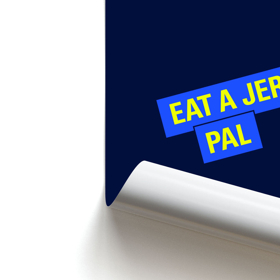 Eat A jerk, Pal - Brooklyn Nine-Nine Poster