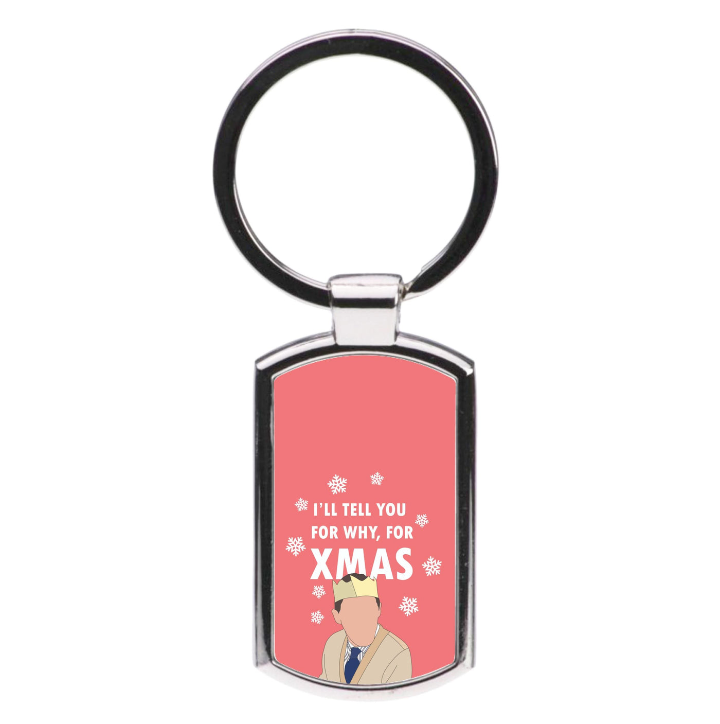 I'll Tell You For Why, For Xmas Luxury Keyring