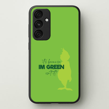 Because I'm Green Galaxy A55 Case