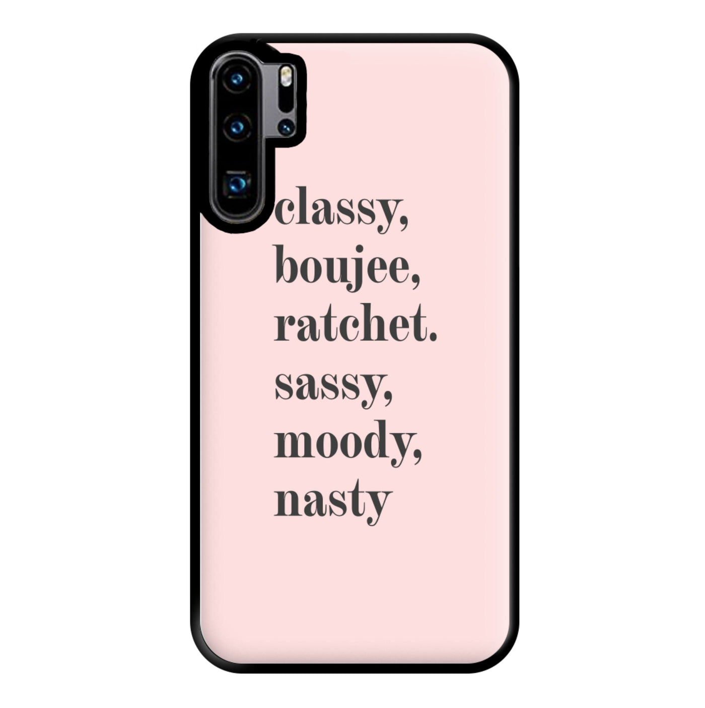 Classy Boujee Ratchet. Sassy Moddy Nasty - TikTok Phone Case