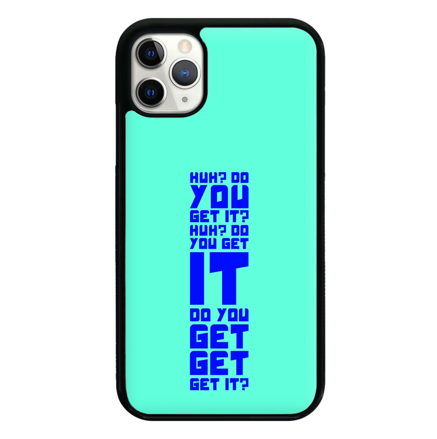 Do You Get It? - Doctor Who Phone Case