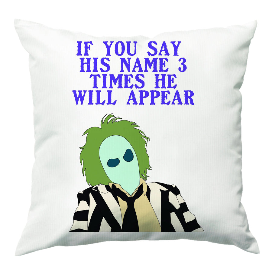 If You Say His Name 3 Times Cushion