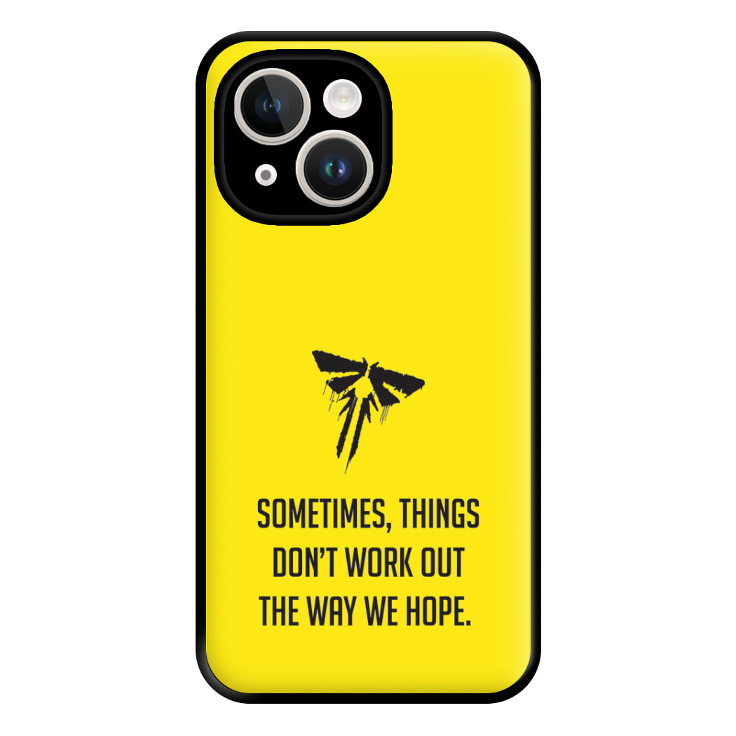 Sometime's Things Don't Work Out The Way We Hope iPhone 15 Plus Case