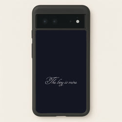 The Boy Is Mine Google Pixel 6 Case