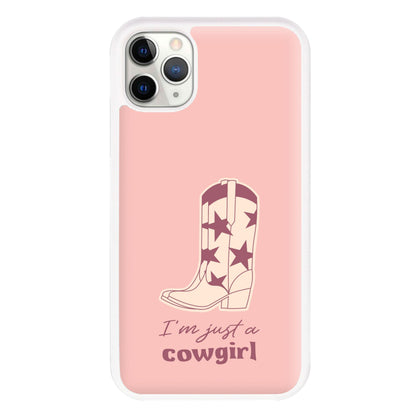 I'm Just A Cowgirl Phone Case