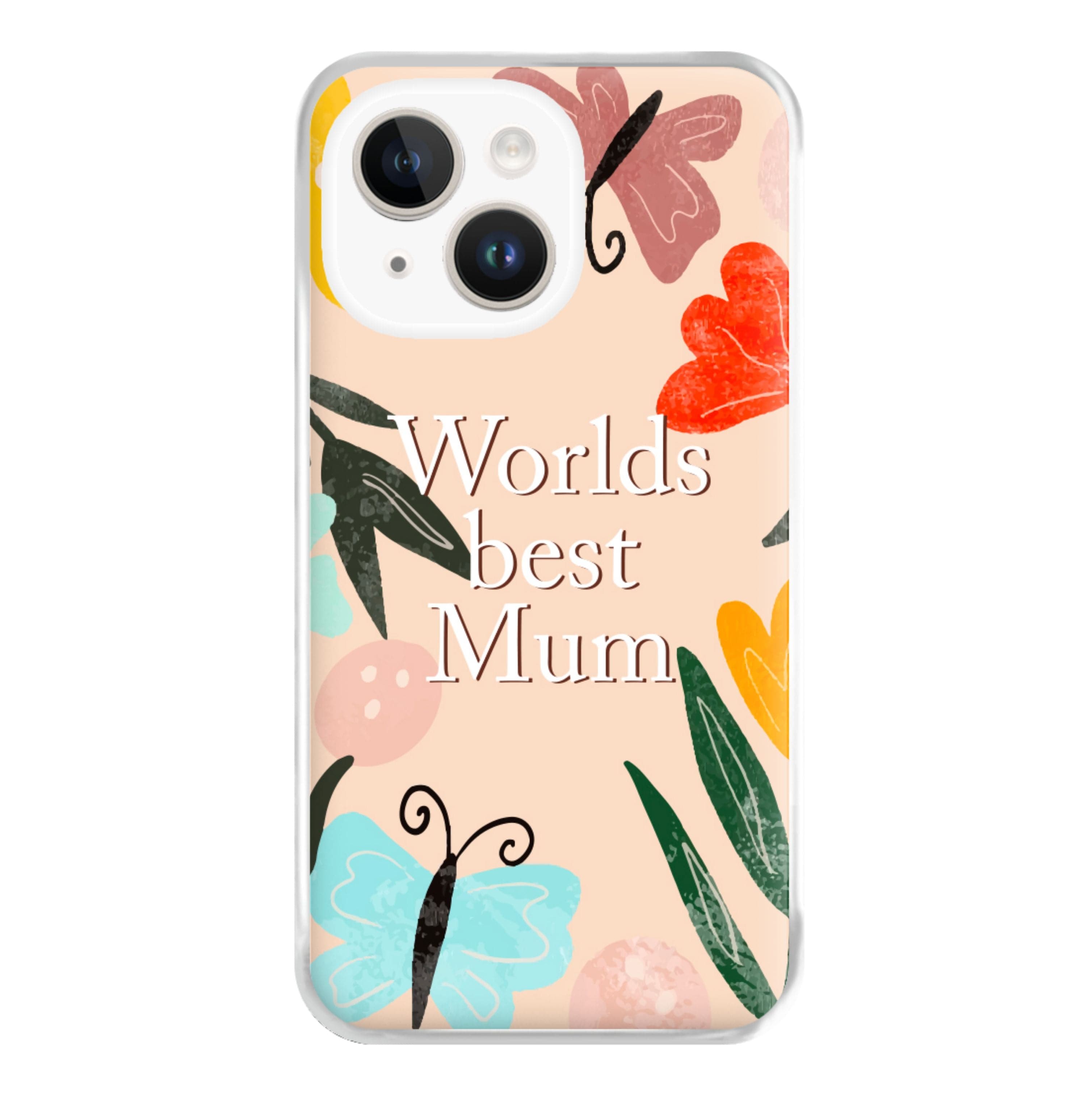 Worlds Best Mum - Floral Mother's Day Phone Case