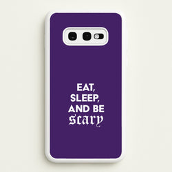 Eat, Sleep And Be Scary Galaxy S10e Case