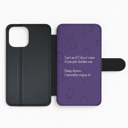 Deep Down.. I Secretly Enjoy It Flip Phone Case