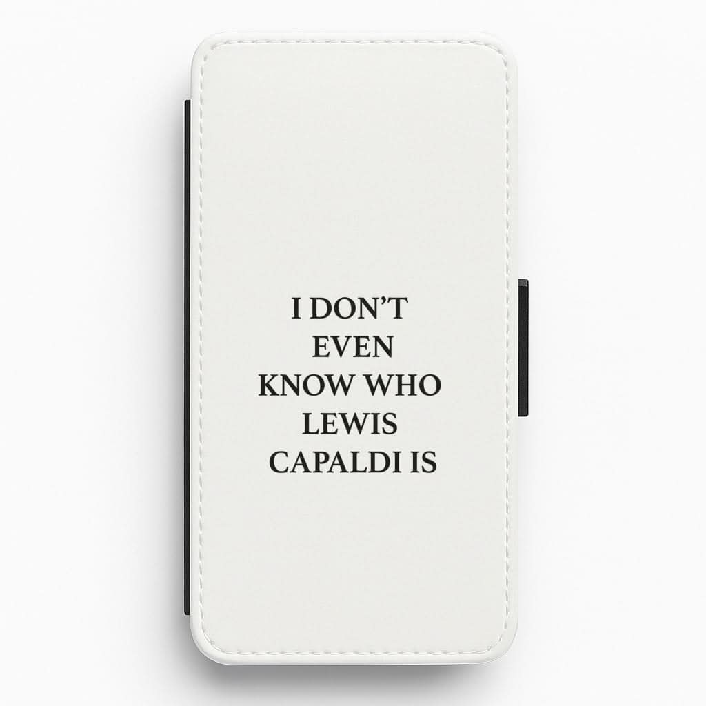 I Don't Even Know Flip / Wallet Phone Case