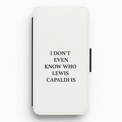 I Don't Even Know Flip / Wallet Phone Case