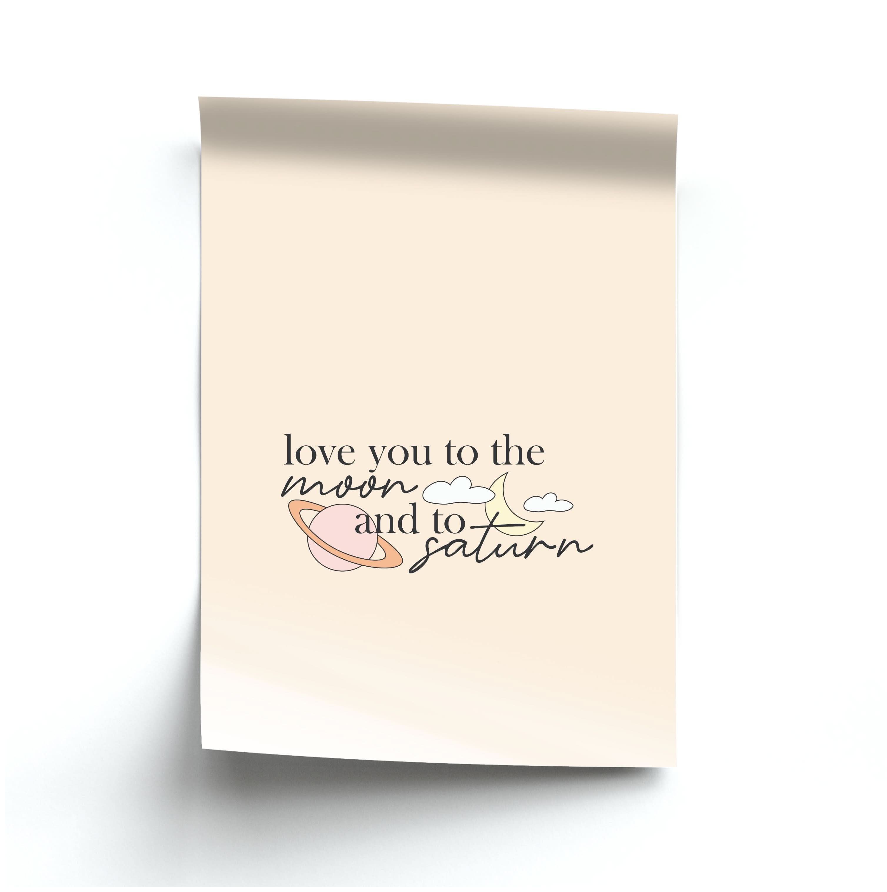 Love You To The Moon And Saturn Poster