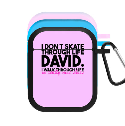 I Don't Skate Through Life David AirPods Case