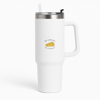 No Cheeses For Us Meeces Tumbler