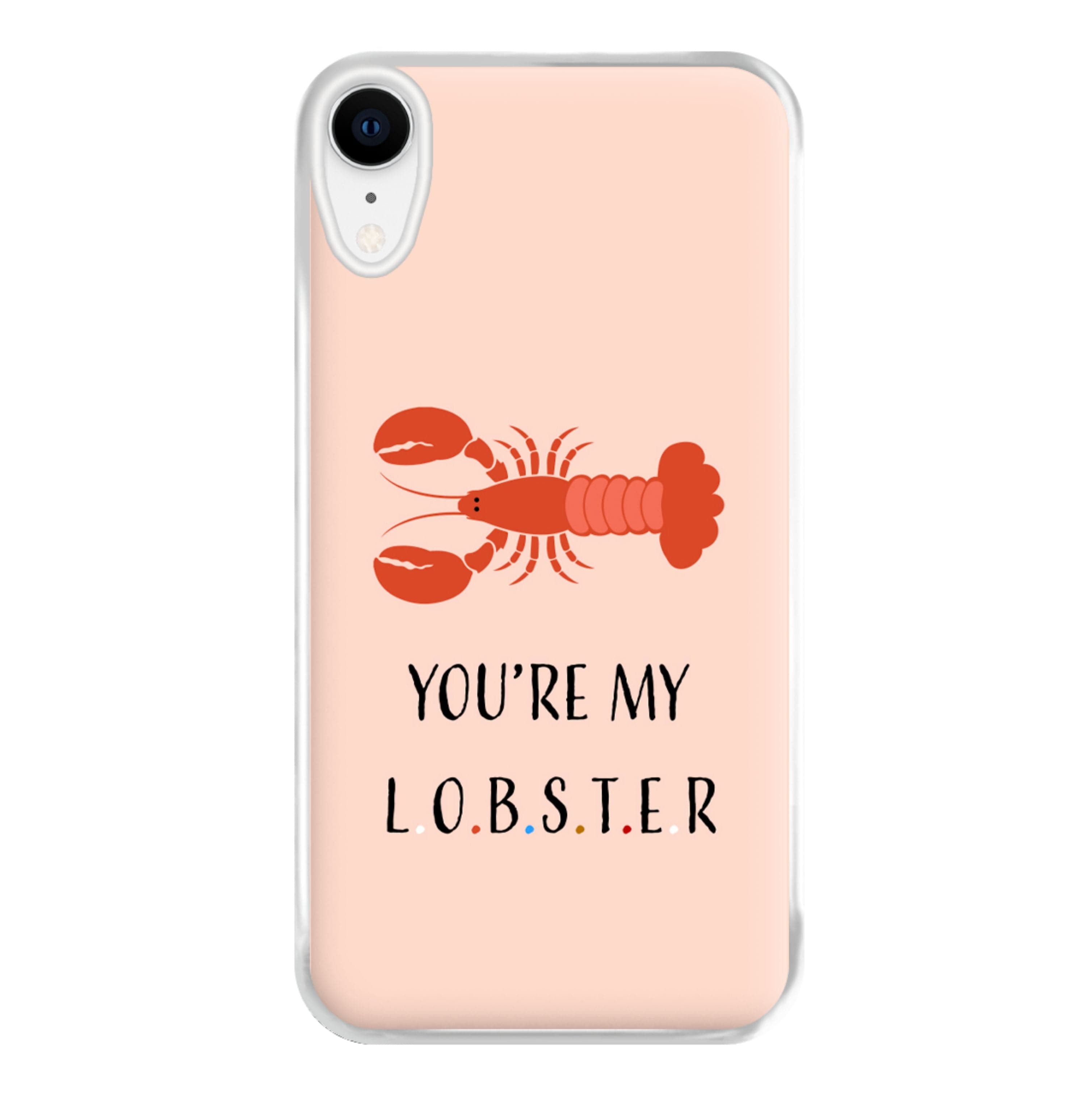 You're My Lobster Phone Case