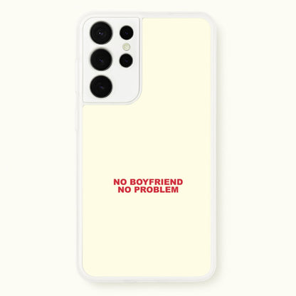 No Boyfriend No Problem Galaxy S21 Ultra Case