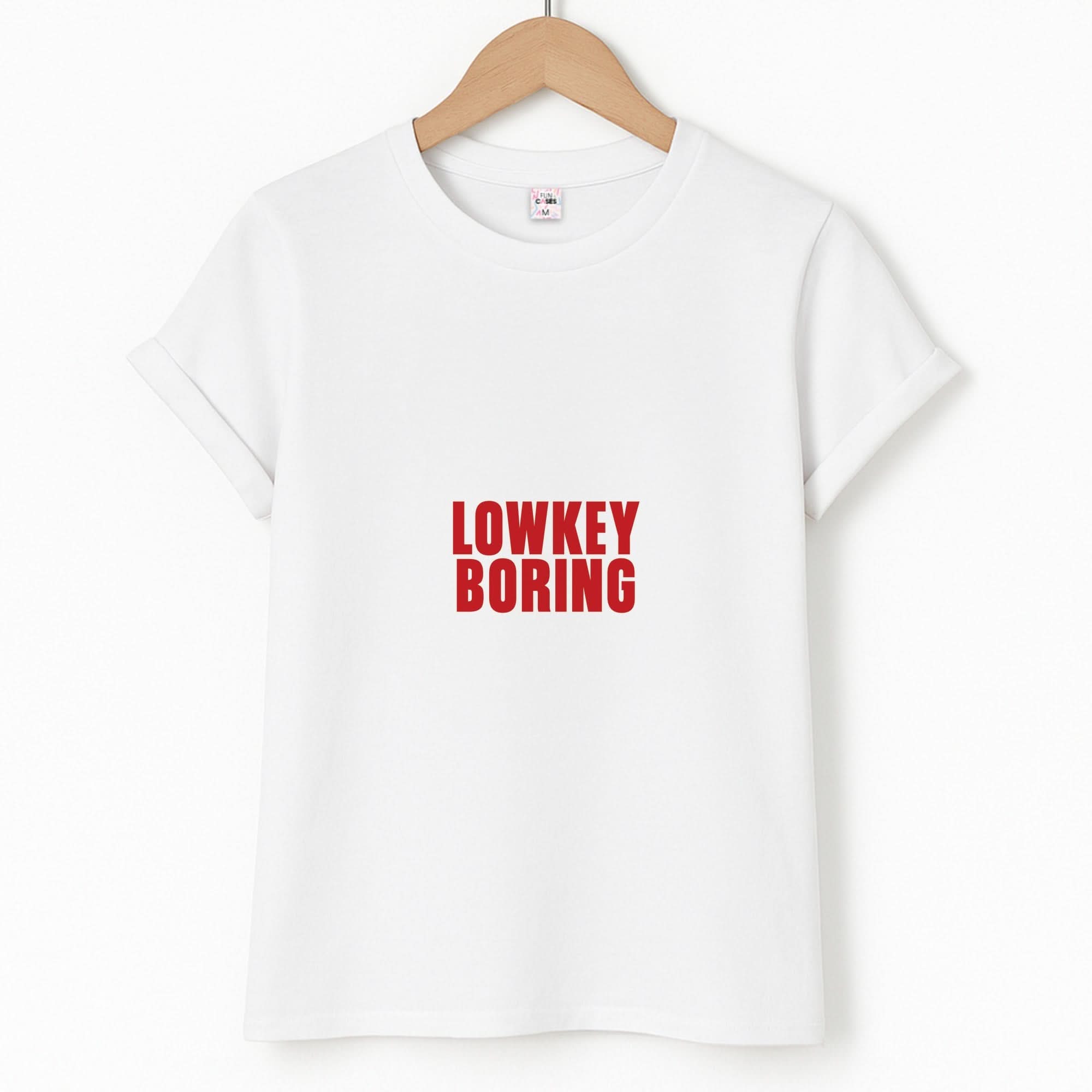 Lowkey Boring Unisex T-Shirt