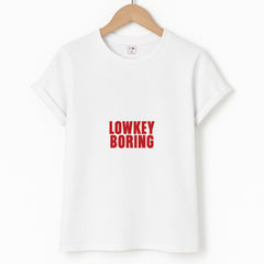 Lowkey Boring T-Shirt