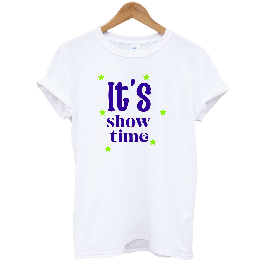 It's Show Time T-Shirt