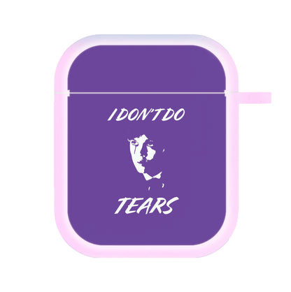 I Don't Do Tears AirPods Case