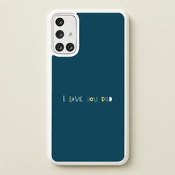 I Love You Dad Scribbles Galaxy A71 Case