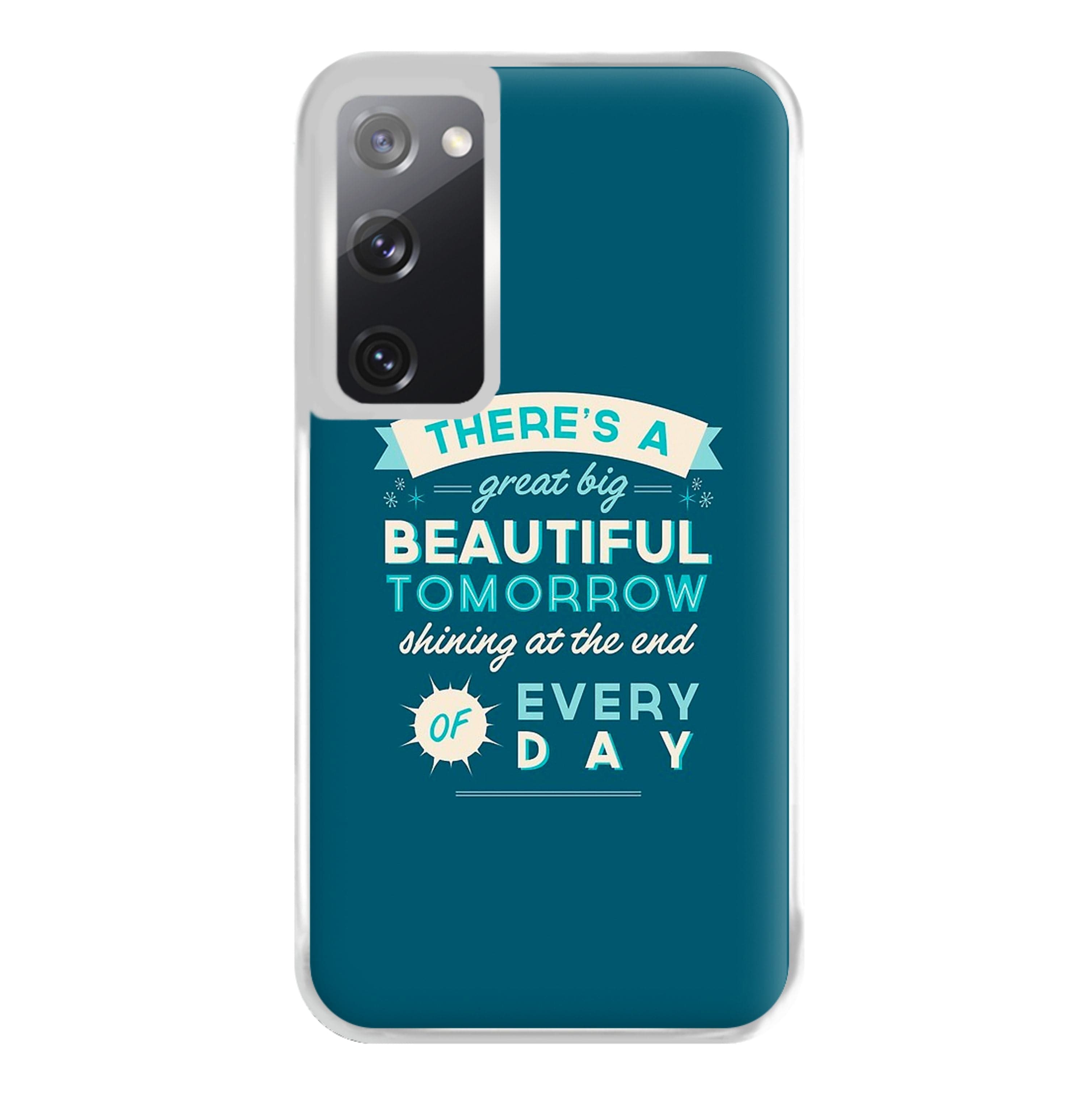 There's A Great Big Beautiful Tomorrow Phone Case