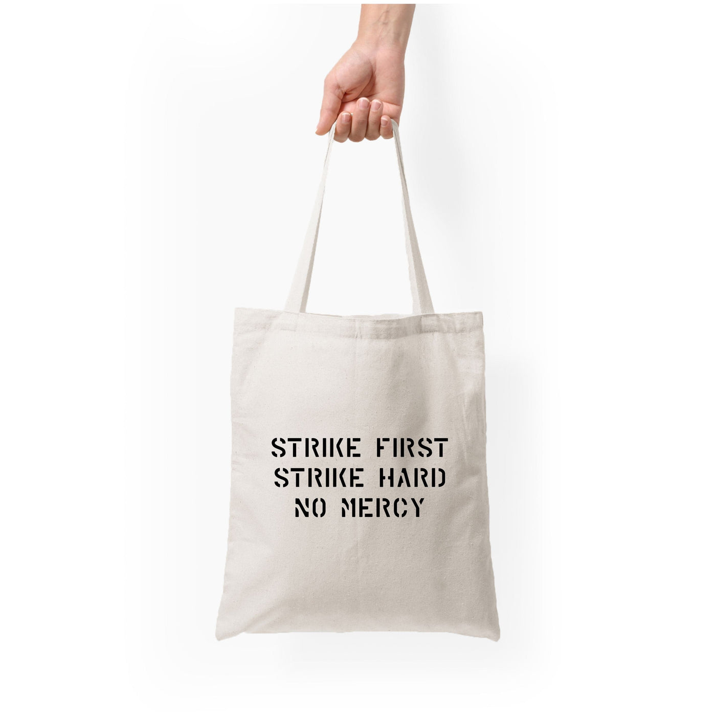 Strike First Strike Hard No Mercy Tote Bag