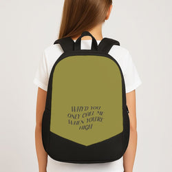 Call Me When You're High  School Bag