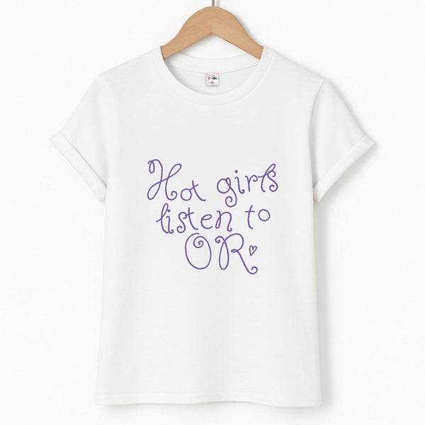 Hot Girls Listen To OR Unisex T-Shirt