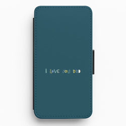 I Love You Dad Scribbles Flip / Wallet Phone Case