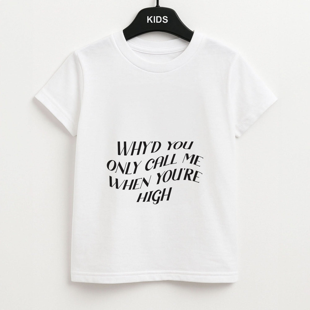 Call Me When You're High  Kids T-Shirt