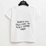 Call Me When You're High  Kids T-Shirt 1