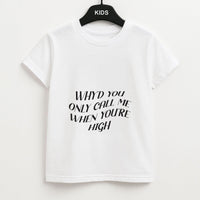 Call Me When You're High  Kids T-Shirt