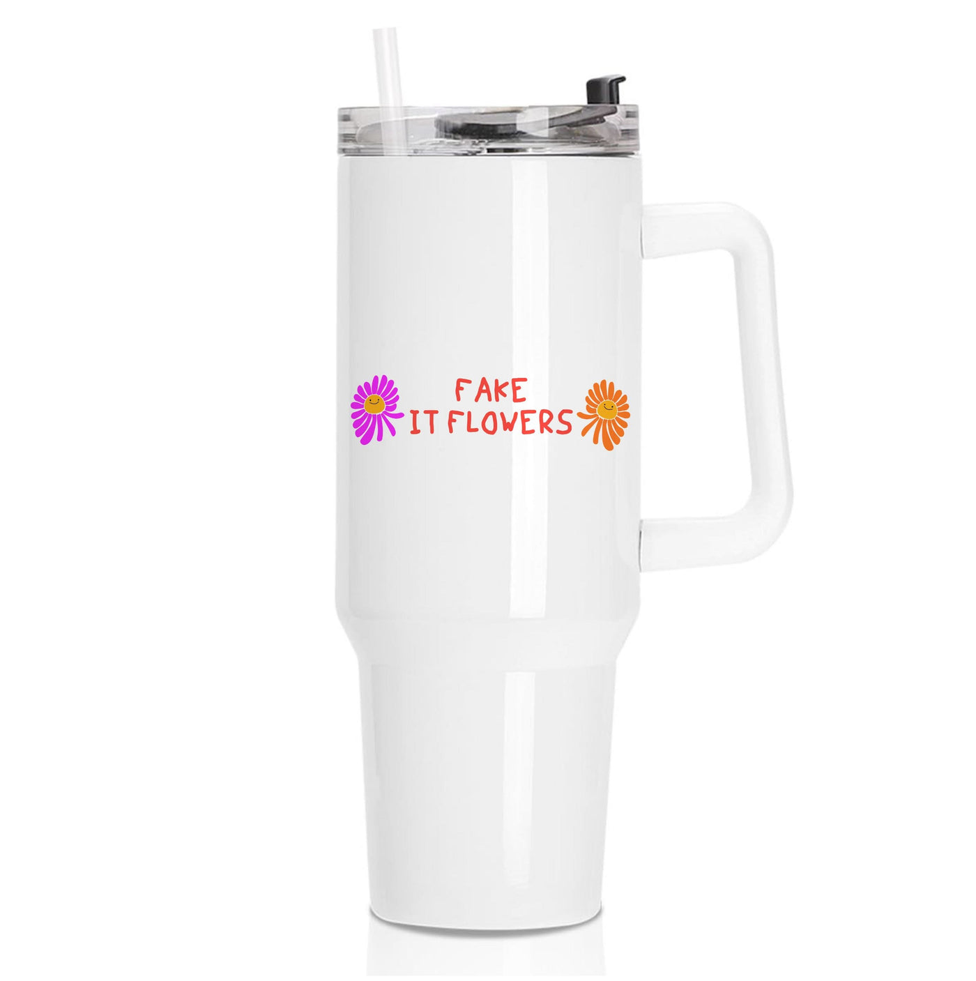 Fake It Flowers Tumbler