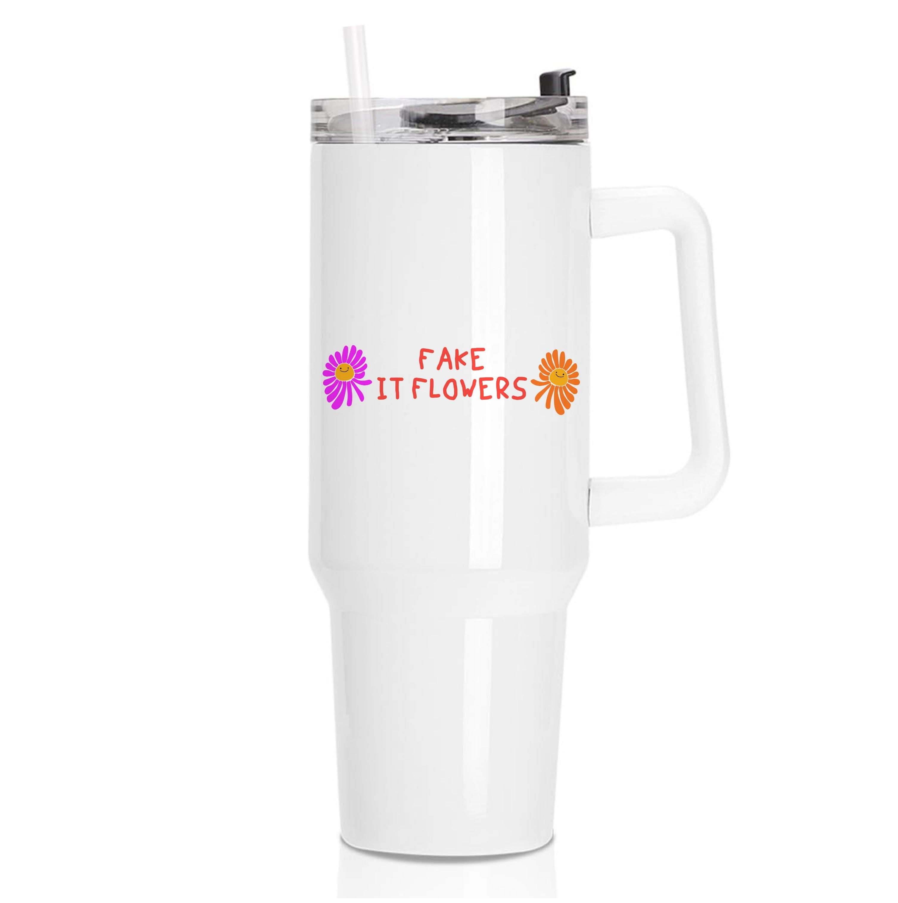 Fake It Flowers Tumbler