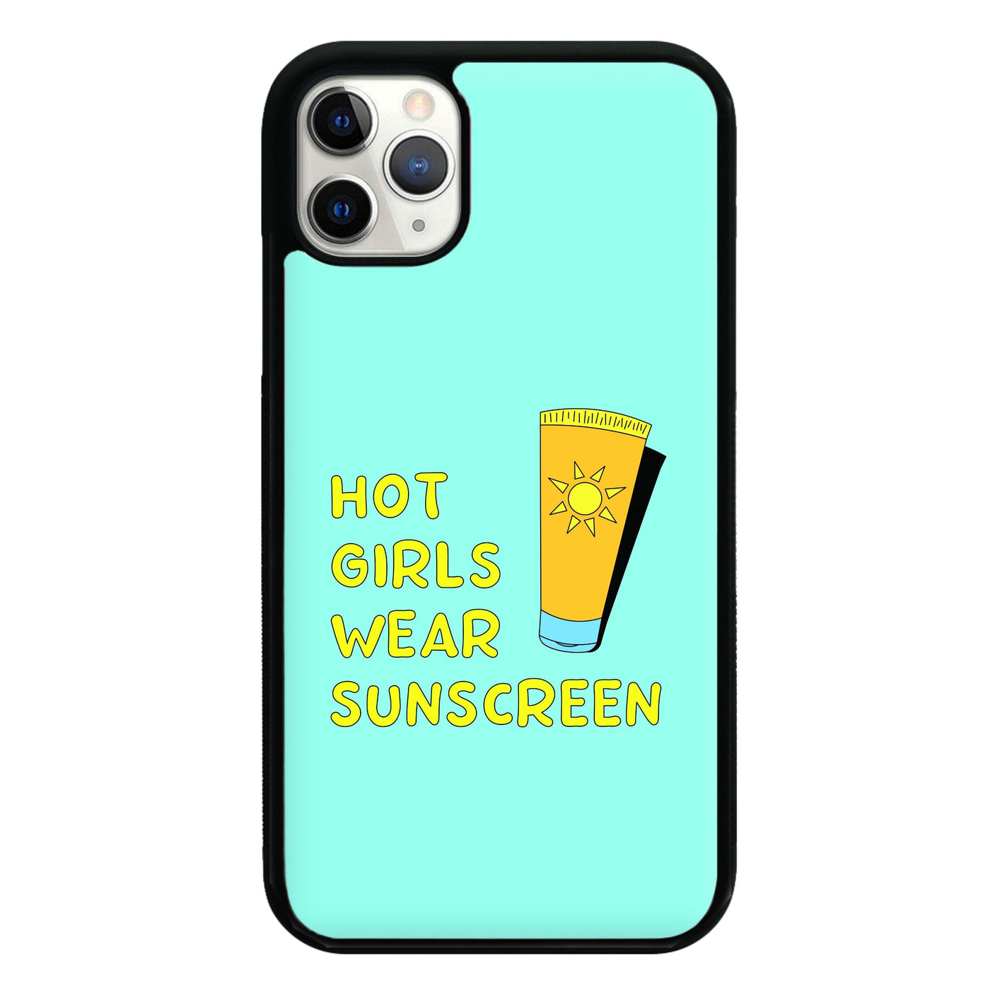 Hot Girls Wear Sunscreen - Summer Phone Case
