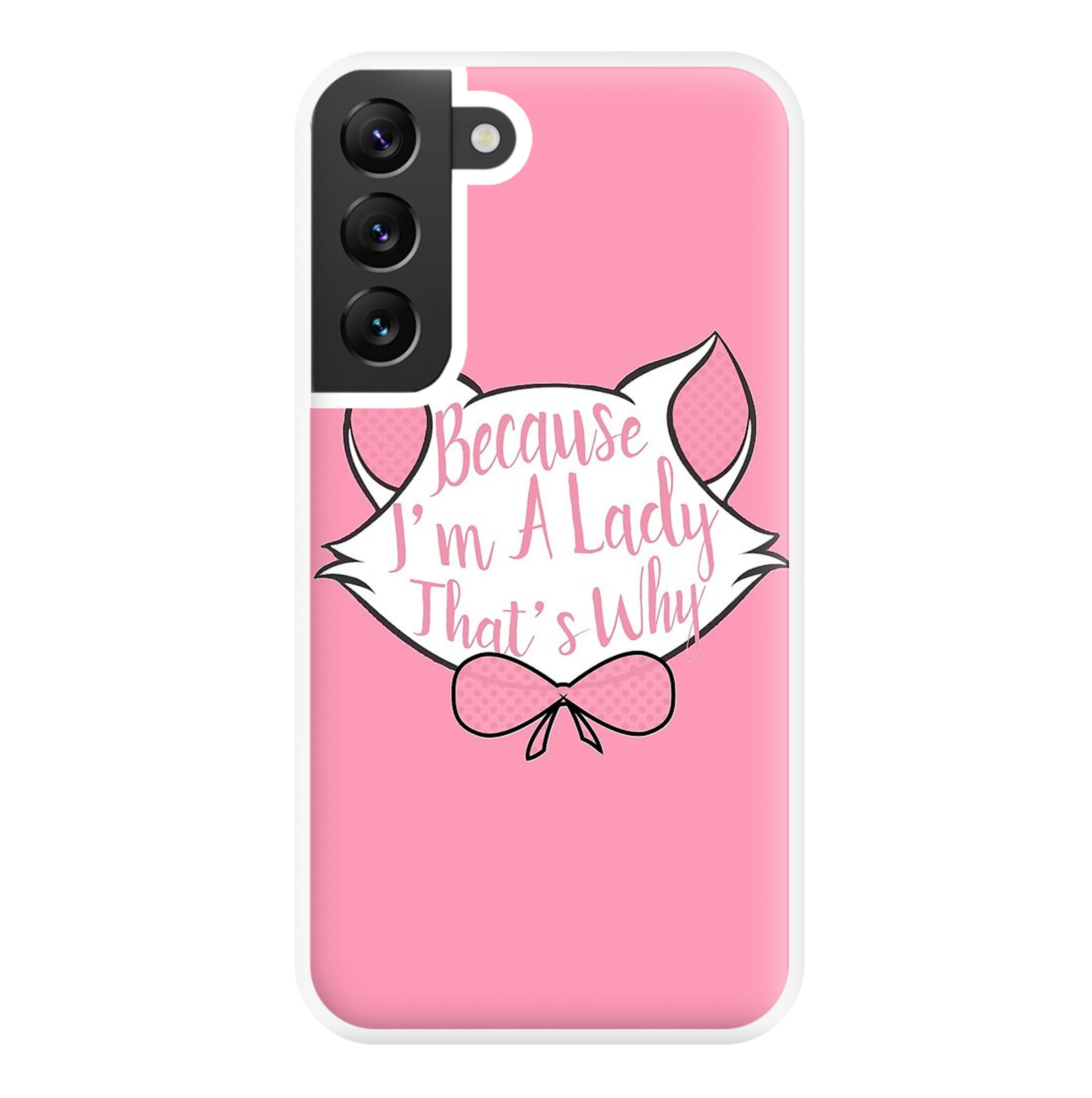 Because I'm A Lady That's Why Phone Case