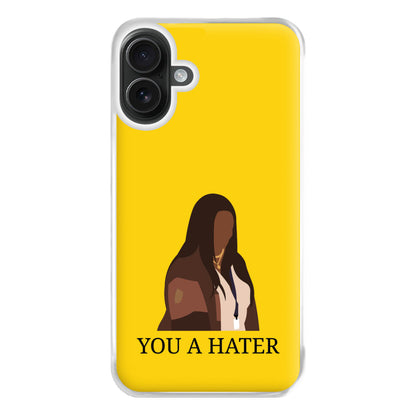 You A Hater iPhone 16 Plus Case